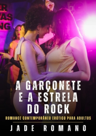 Knjiga A Garçonete e a Estrela do Rock Jade Romano