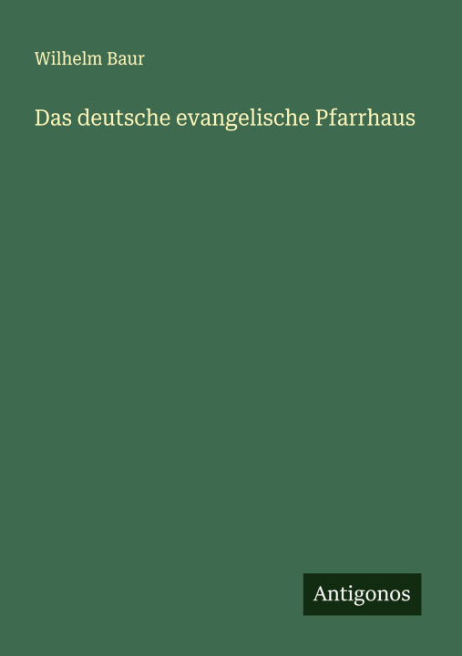 Knjiga Das deutsche evangelische Pfarrhaus 