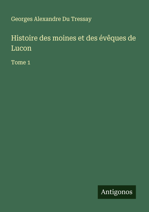 Kniha Histoire des moines et des év?ques de Lucon 