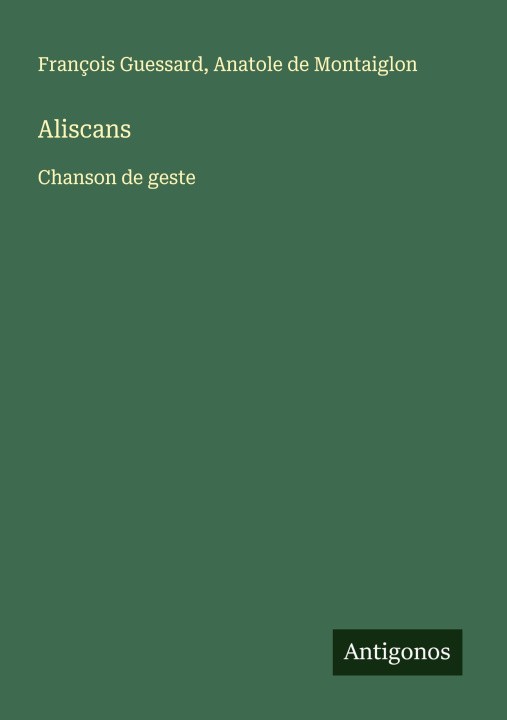 Kniha Aliscans Anatole De Montaiglon