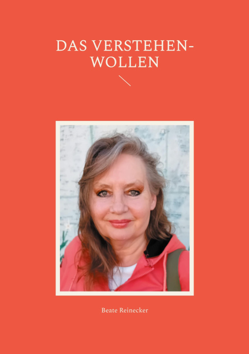 Kniha Das Verstehen-Wollen Beate Reinecker