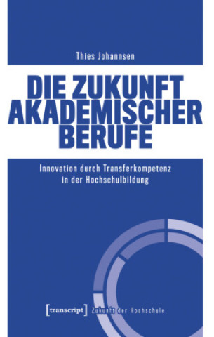 Книга Die Zukunft akademischer Berufe Thies Johannsen