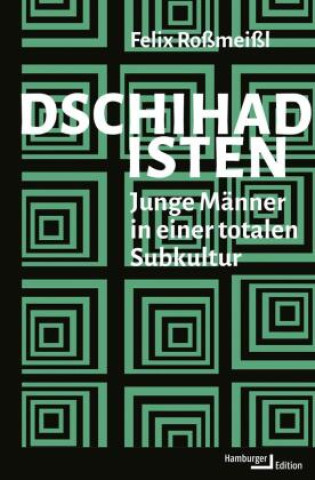 Kniha Dschihadisten Felix Roßmeißl