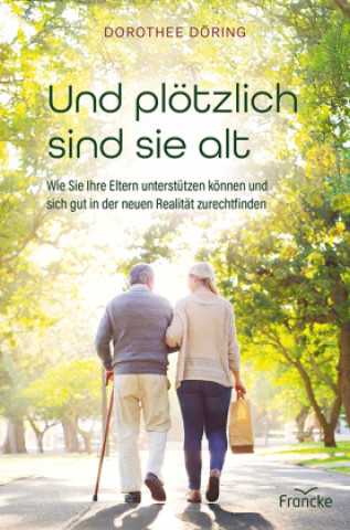 Buch Und plötzlich sind sie alt Dorothee Döring
