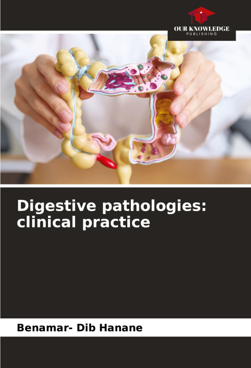 Kniha Digestive pathologies: clinical practice Benamar- Dib Hanane
