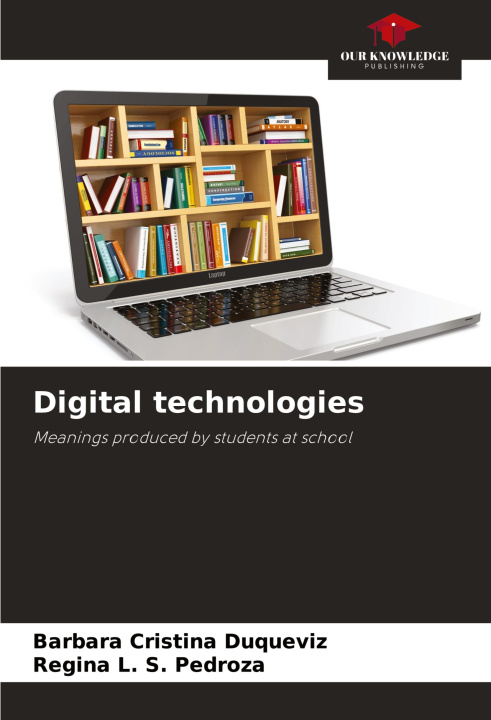 Kniha Digital technologies Regina L. S. Pedroza