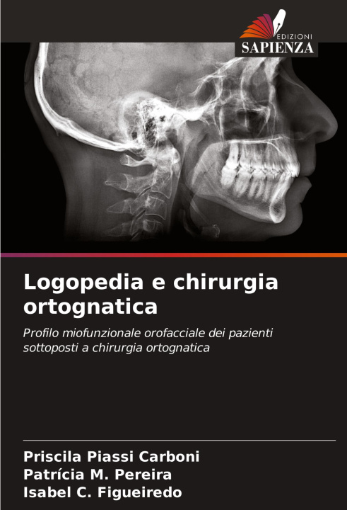 Kniha Logopedia e chirurgia ortognatica Patrícia M. Pereira