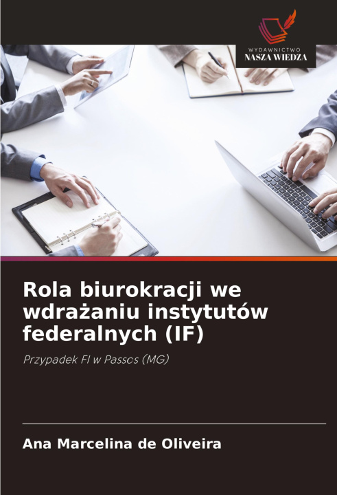 Kniha Rola biurokracji we wdra?aniu instytutów federalnych (IF) Ana Marcelina de Oliveira