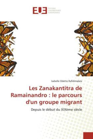 Knjiga Les Zanakantitra de Ramainandro : le parcours d'un groupe migrant Isabelle Odette Rafidimalala