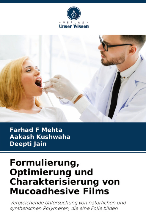 Книга Formulierung, Optimierung und Charakterisierung von Mucoadhesive Films Aakash Kushwaha