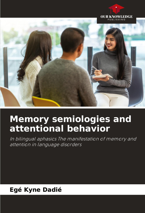 Knjiga Memory semiologies and attentional behavior Egé Kyne Dadié