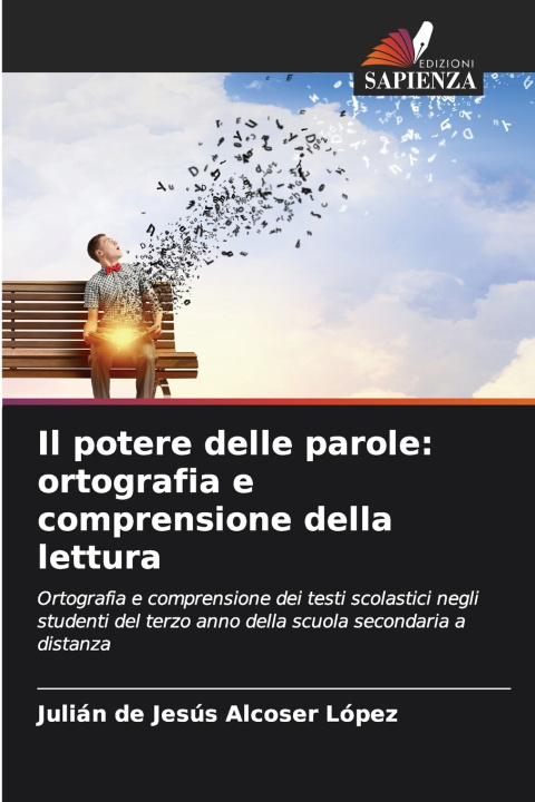 Kniha Il potere delle parole: ortografia e comprensione della lettura Julián de Jesús Alcoser López