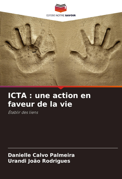 Knjiga ICTA : une action en faveur de la vie Urandi Jo?o Rodrigues