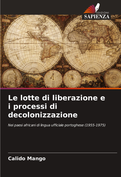 Kniha Le lotte di liberazione e i processi di decolonizzazione Calido Mango