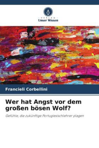 Knjiga Wer hat Angst vor dem großen bösen Wolf? Francieli Corbellini