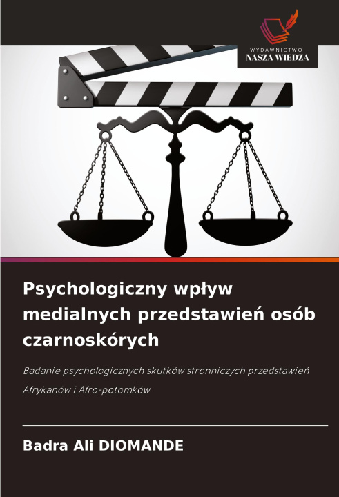 Kniha Psychologiczny wp?yw medialnych przedstawie? osób czarnoskórych Badra Ali Diomande