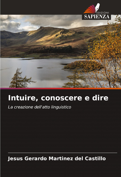 Kniha Intuire, conoscere e dire Jesús Gerardo Martínez del Castillo