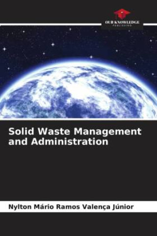 Kniha Solid Waste Management and Administration Nylton Mário Ramos Valença Júnior