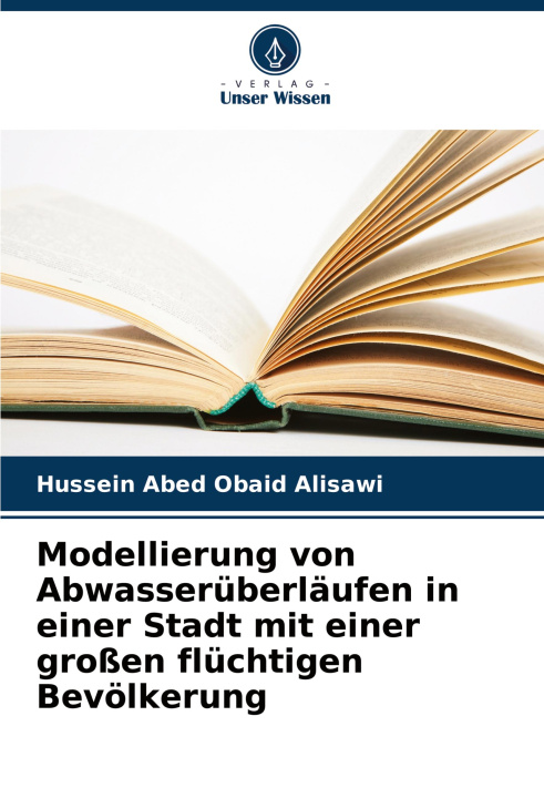 Kniha Modellierung von Abwasserüberläufen in einer Stadt mit einer großen flüchtigen Bevölkerung Hussein Abed Obaid Alisawi