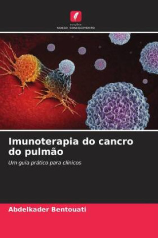 Knjiga Imunoterapia do cancro do pulm?o Abdelkader Bentouati