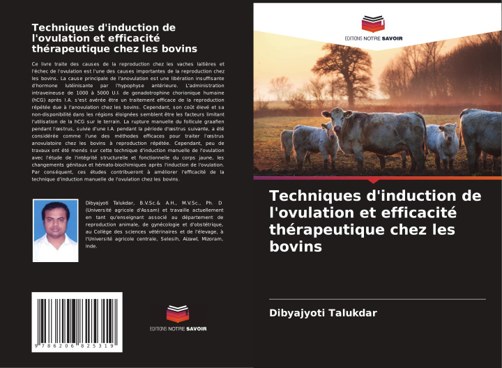 Knjiga Techniques d'induction de l'ovulation et efficacité thérapeutique chez les bovins Dibyajyoti Talukdar