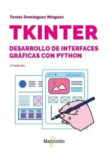 Kniha Tkinter. Desarrollo de interfaces gráficas con Python 2.? edición Tomás Domínguez Mínguez
