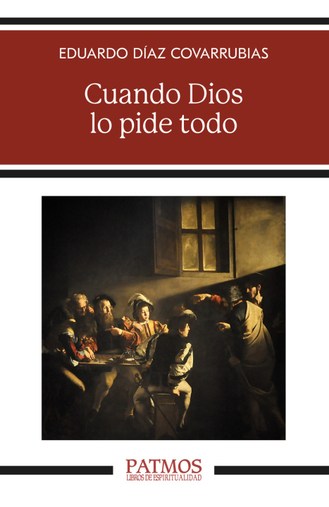 Libro Cuando Dios lo pide todo Eduardo Díaz Covarrubias