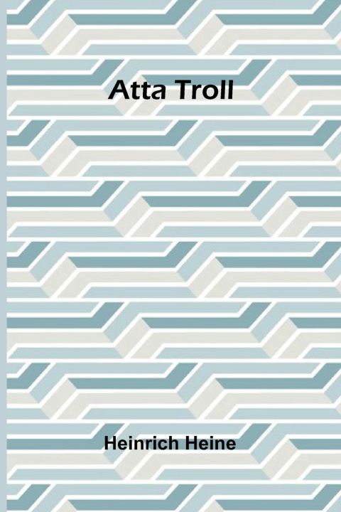 Kniha Atta Troll Heinrich Heine