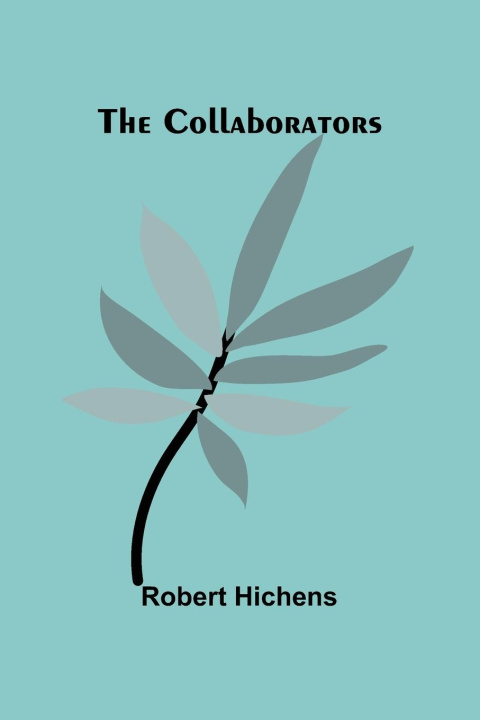 Kniha The Collaborators Robert Hichens