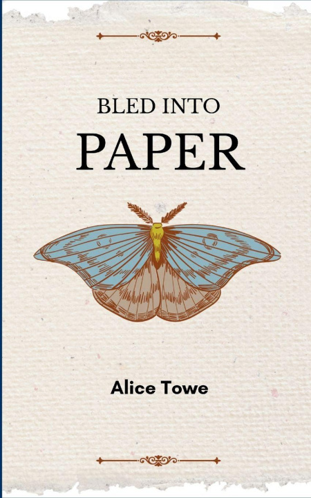 Kniha Bled into Paper Alice Towe