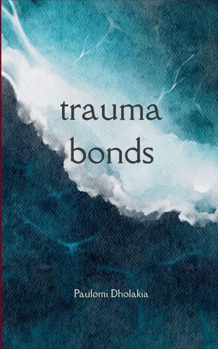 Kniha trauma bonds Paulomi Dholakia