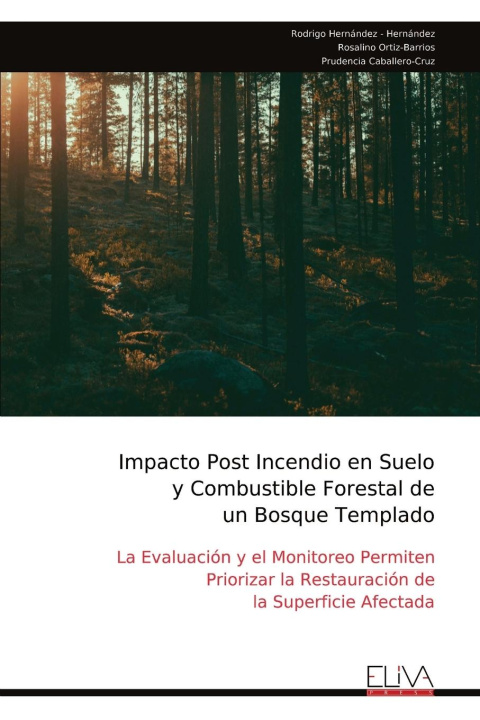 Kniha Impacto Post Incendio en Suelo y Combustible Forestal de un Bosque Templado 