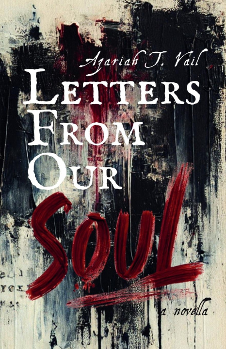 Knjiga Letters From Our Soul. Azariah T. Vail