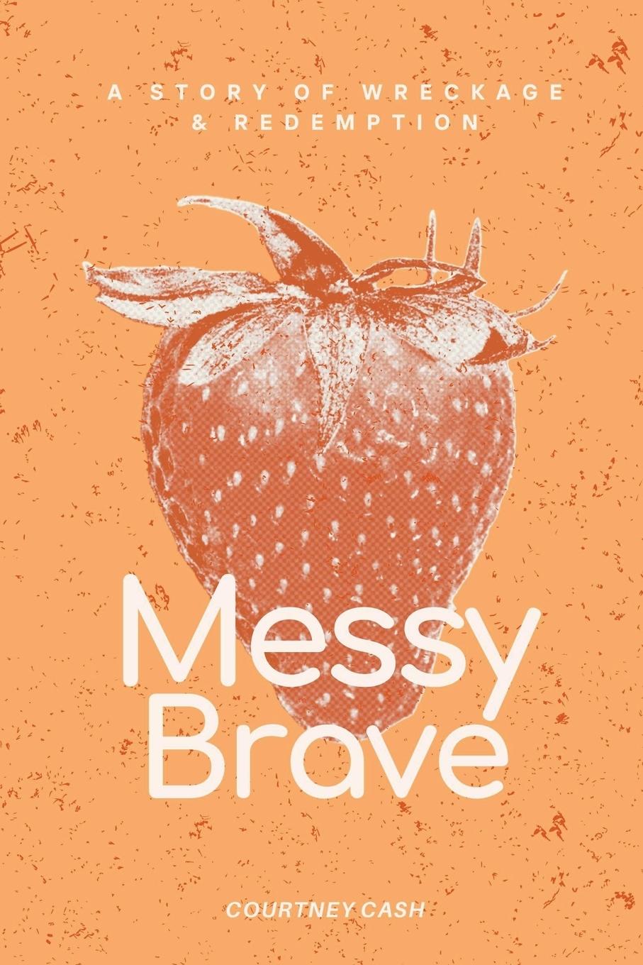 Knjiga Messy Brave Courtney Cash