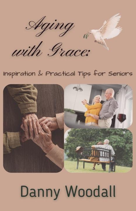 Knjiga Aging with Grace Danny Woodall