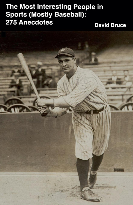 Knjiga The Most Interesting People in Sports (Mostly Baseball) David Bruce