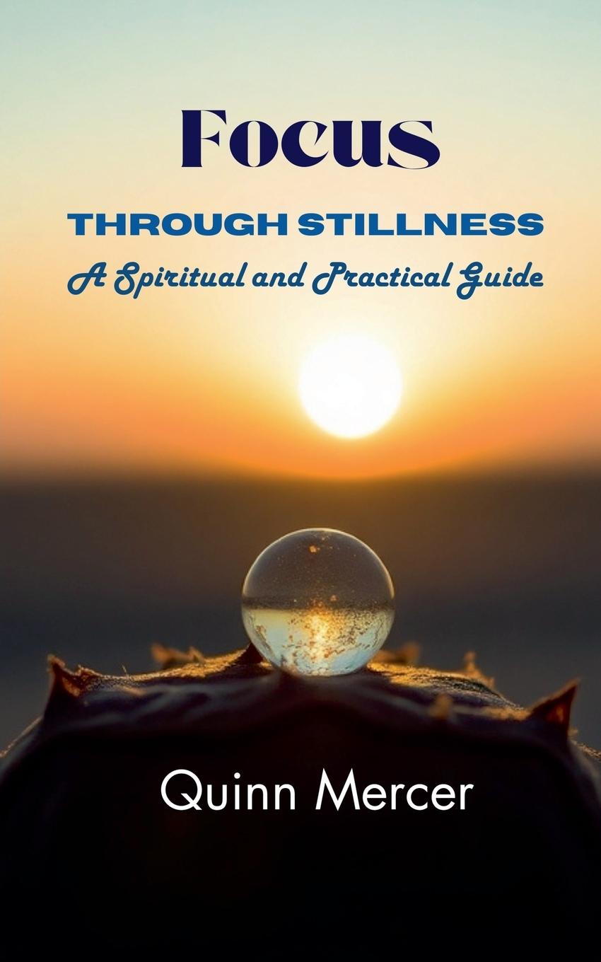 Knjiga Focus Through Stillness 
