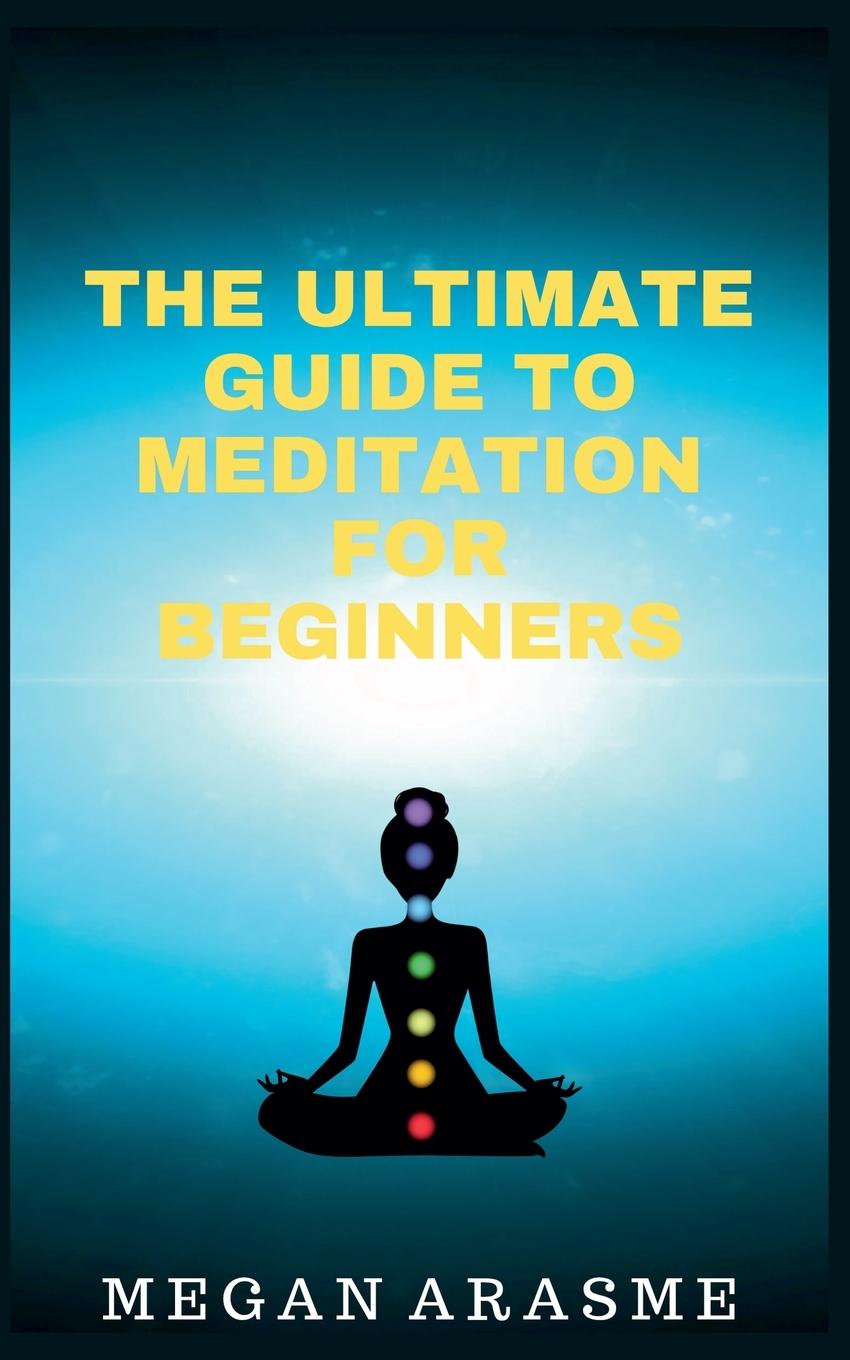 Knjiga The Ultimate Guide to Meditation for Beginners 
