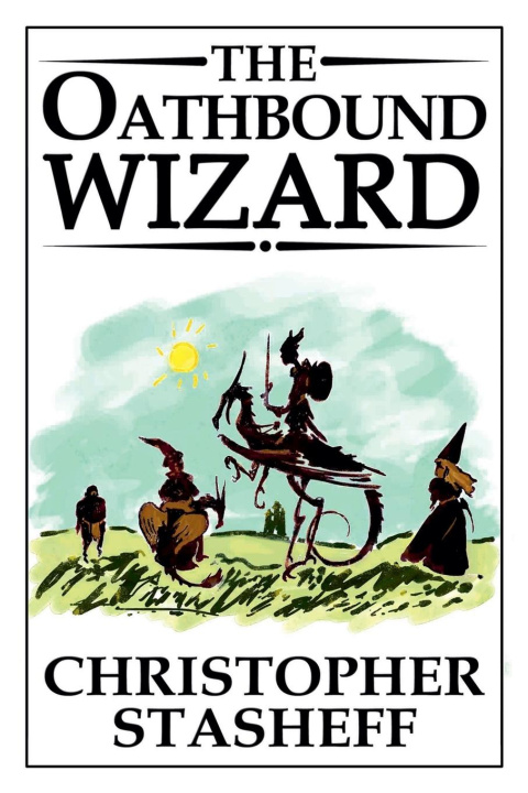 Buch The Oathbound Wizard Christopher Stasheff