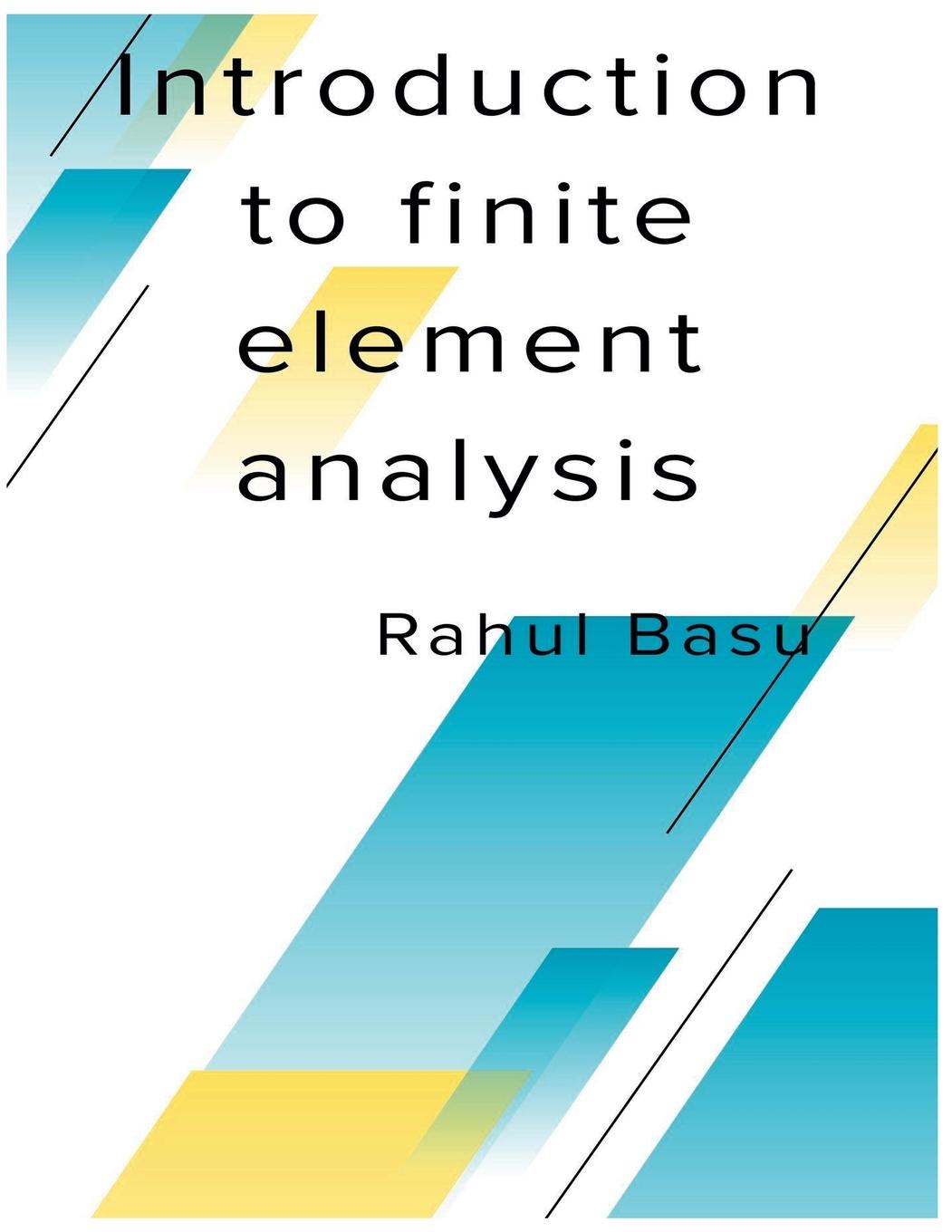 Buch Introduction to Finite Element Analysis Rahul Basu