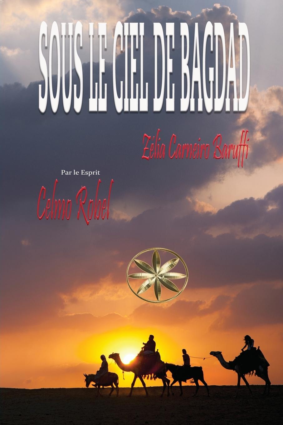 Buch Sous Le Ciel De Bagdad Par Le Esprit Celmo Robel