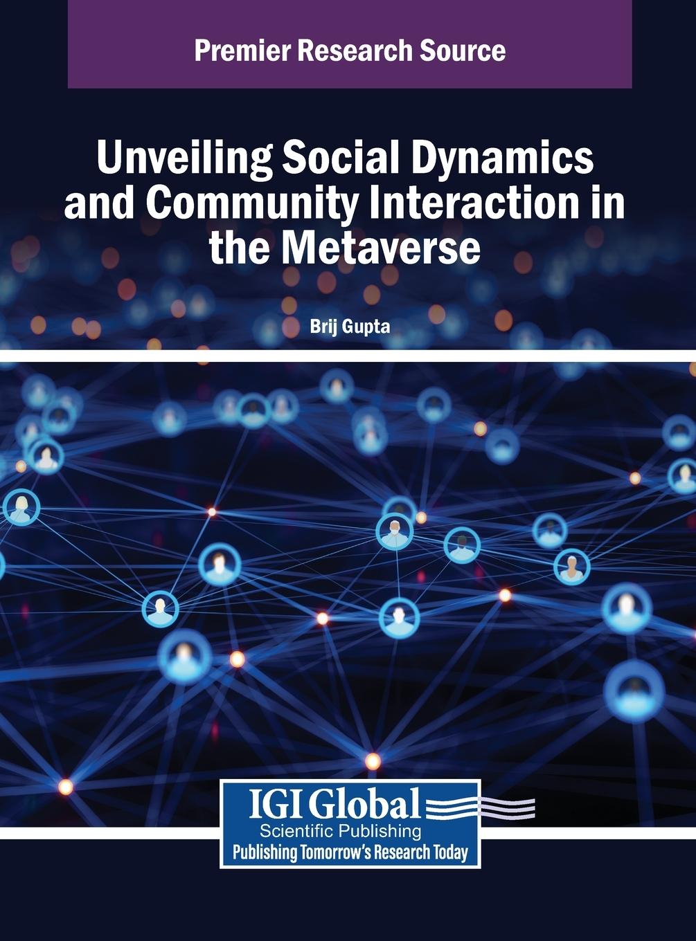 Knjiga Unveiling Social Dynamics and Community Interaction in the Metaverse Brij Gupta