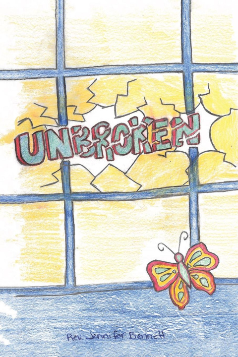 Kniha Unbroken Rev. Jennifer Bennett
