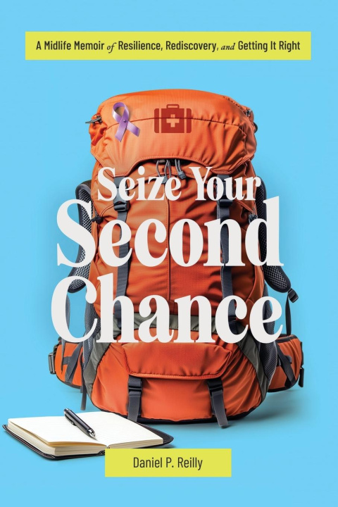 Kniha Seize Your Second Chance Daniel P Reilly