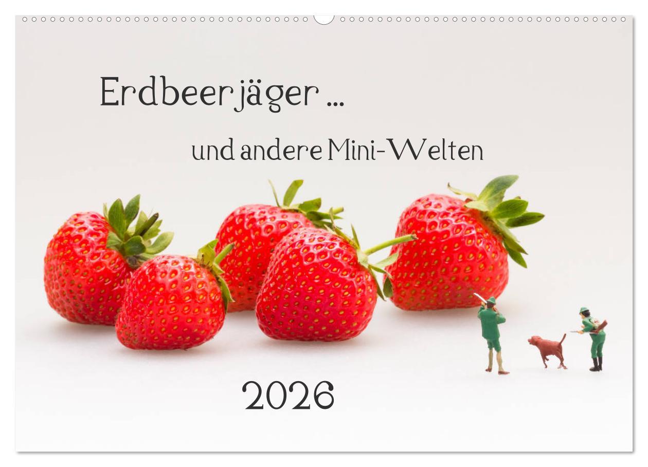 Kalendár/Diár Erdbeerjäger ... und andere Mini-Welten (Wandkalender 2026 DIN A2 quer), CALVENDO Monatskalender Calvendo