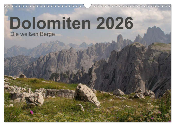 Kalendarz/Pamiętnik Dolomiten 2026 - Die weißen Berge (Wandkalender 2026 DIN A3 quer), CALVENDO Monatskalender Calvendo
