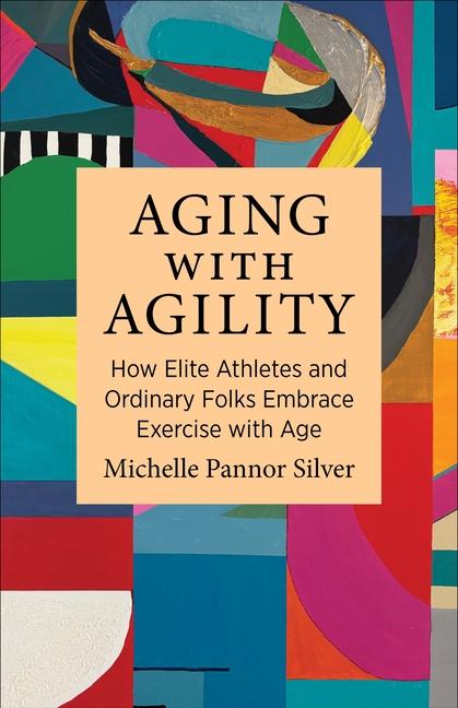 Kniha Aging with Agility Michelle Pannor Silver