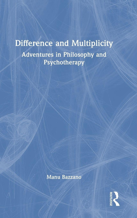 Kniha Difference and Multiplicity Manu Bazzano