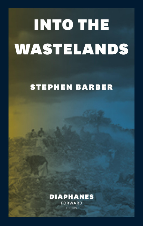 Knjiga Into the Wastelands Stephen Barber