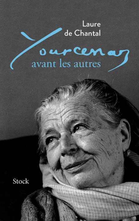 Buch Yourcenar avant les autres Laure de Chantal